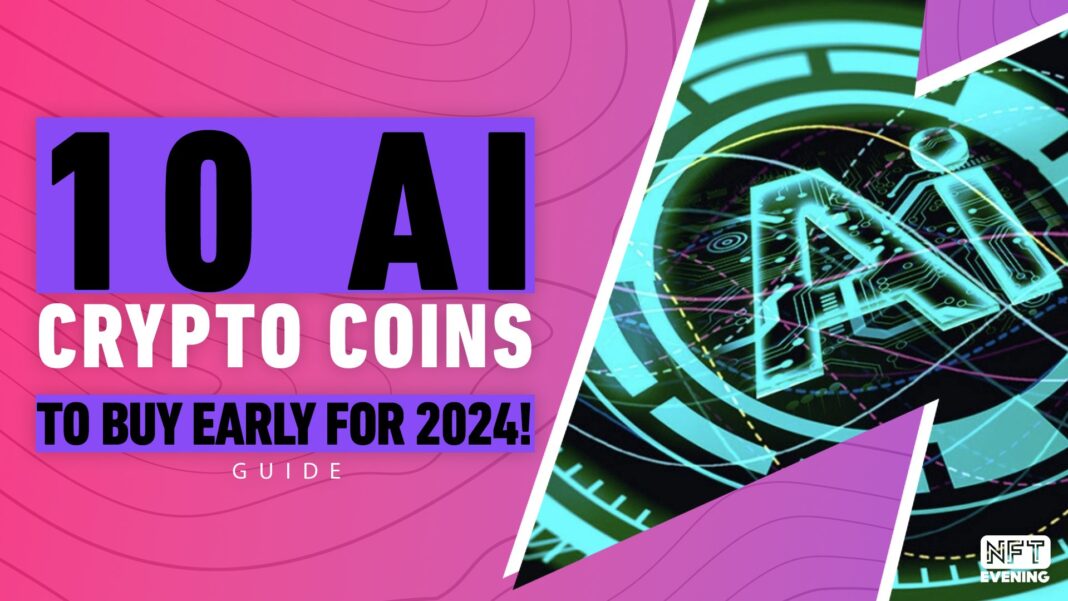 Top 10 AI Crypto Coins for Early Investment in 2024