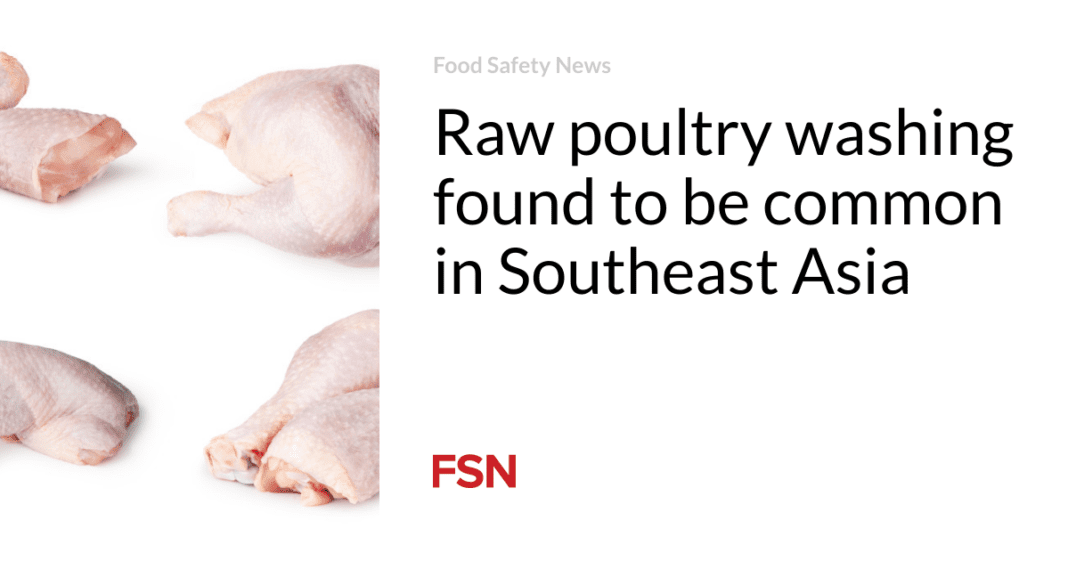 Common Practice: Raw Poultry Washing in Southeast Asia