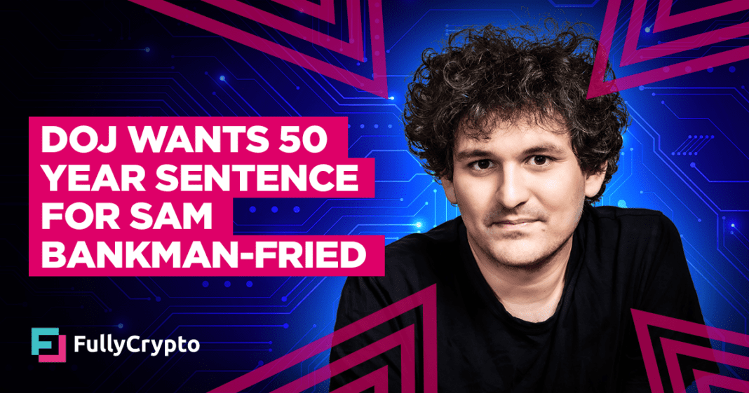 DoJ Pushes for 50-Year Sentence for Sam Bankman-Fried