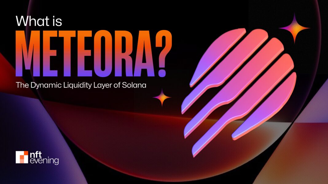 What Is Meteora? The Dynamic Liquidity Layer of Solana